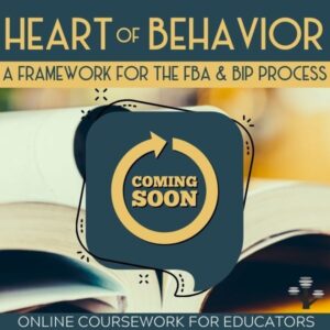 Heart of Behavior: An Online Course for Special Education Related to Functional Behavior Assessment and Behavior Intervention Plans